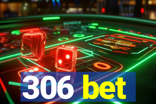 306 bet